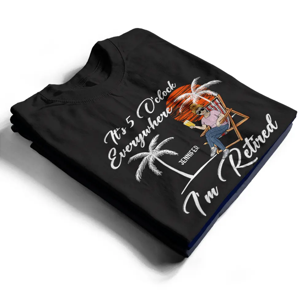 It's 5 O'clock Everywhere Retirement - Personalized T Shirt - Image 2
