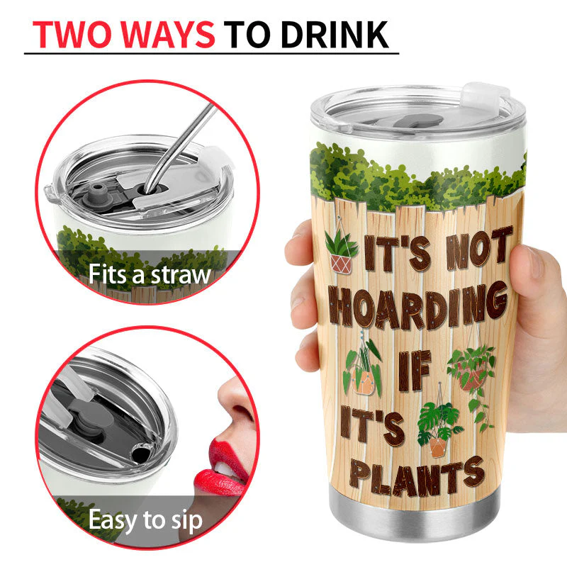 It's Not Hoarding If It's Plants Gardening - Personalized Custom Tumbler - Image 4