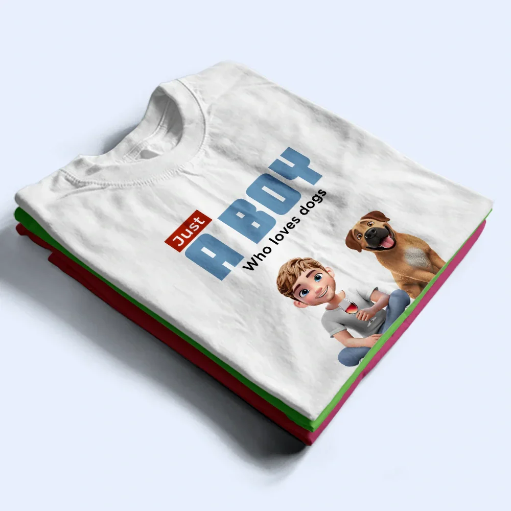 Just A Girl Boy Who Loves Dogs - Personalized T Shirt - Image 2