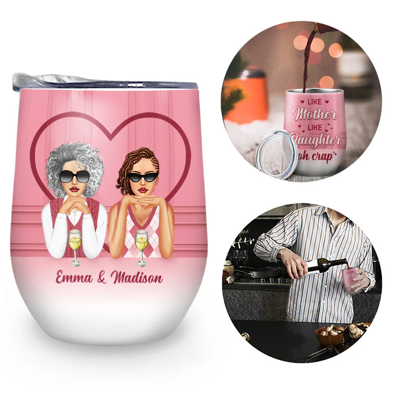 Like Mother Like Daughter Crap - Gift For Mother - Personalized Custom Wine Tumbler - Image 2