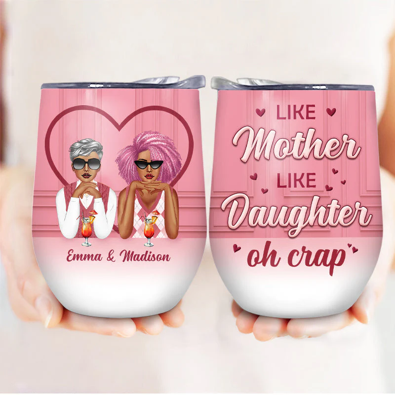 Like Mother Like Daughter Crap - Gift For Mother - Personalized Custom Wine Tumbler - Image 3