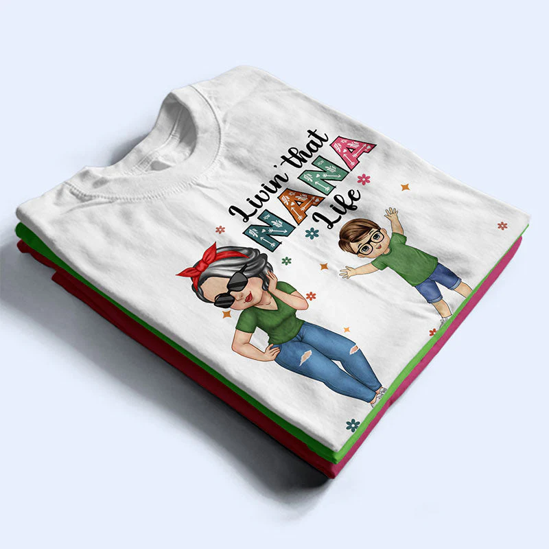 Living That Grandma Life - Funny Gift For Grandma, Mom, Nana, Gigi - Personalized T Shirt - Image 2