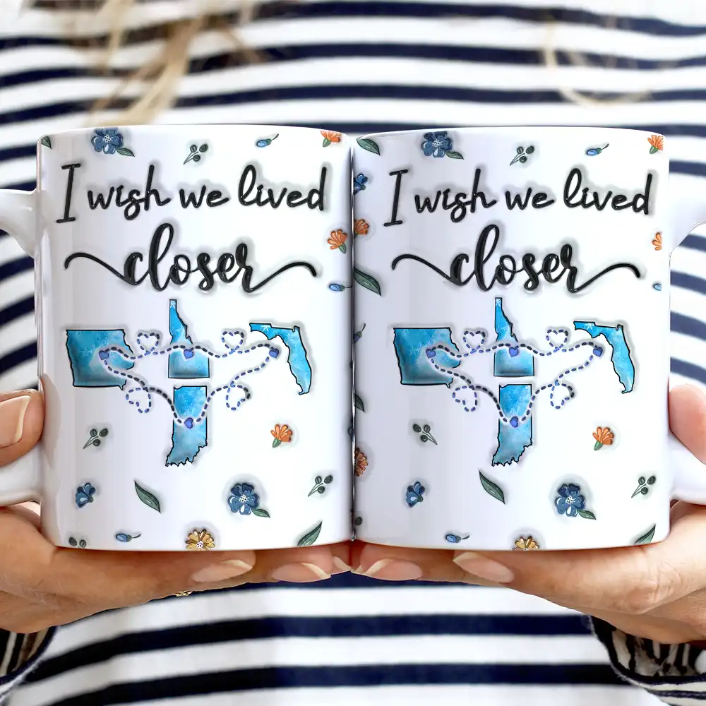 Long Distance I Wish We Lived Closer - Personalized 3D Inflated Effect Printed Mug, Personalized White Edge-to-Edge Mug - Image 2