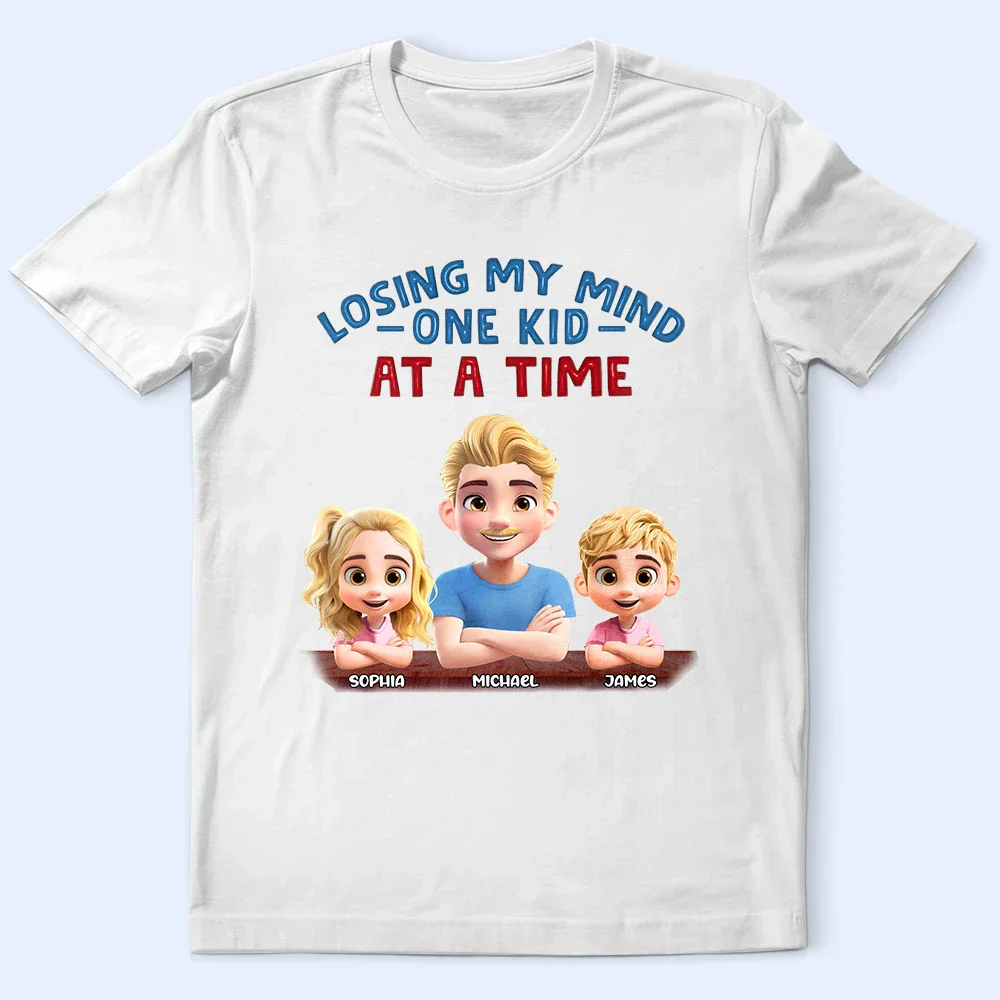 Losing My Mind One Kid At A Time - Personalized T Shirt