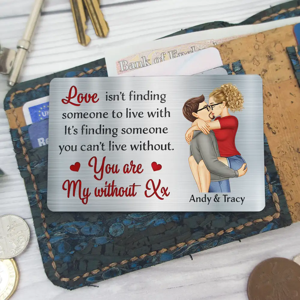 Love Is Finding Someone You Can't Live Without Couple - Personalized Aluminum Wallet Card - Image 6