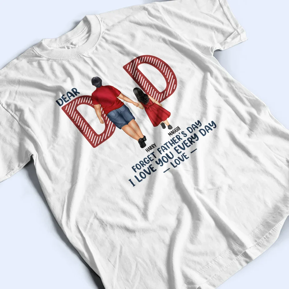 Love You Everyday Dad - Personalized T Shirt - Image 3