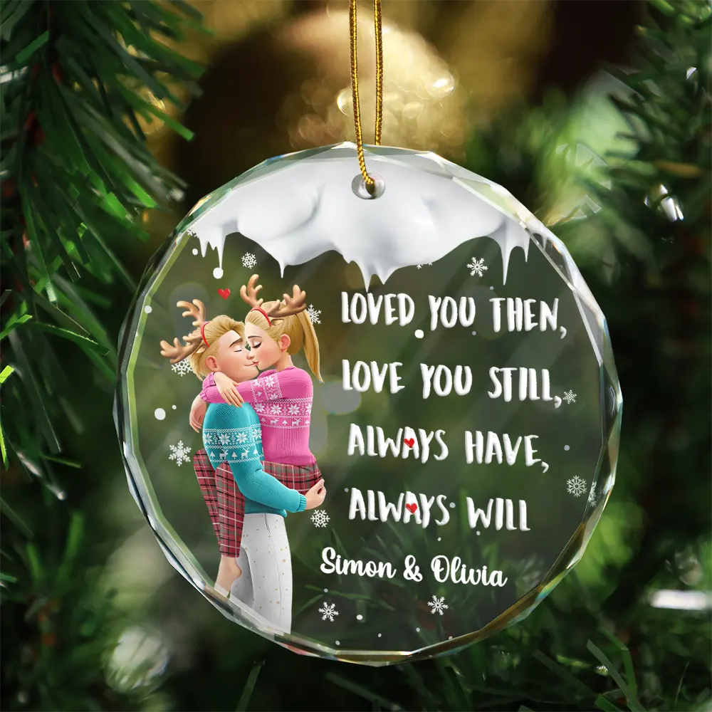 Loved You Then Love You Still 3D Couple - Personalized Circle Glass Ornament - Image 3