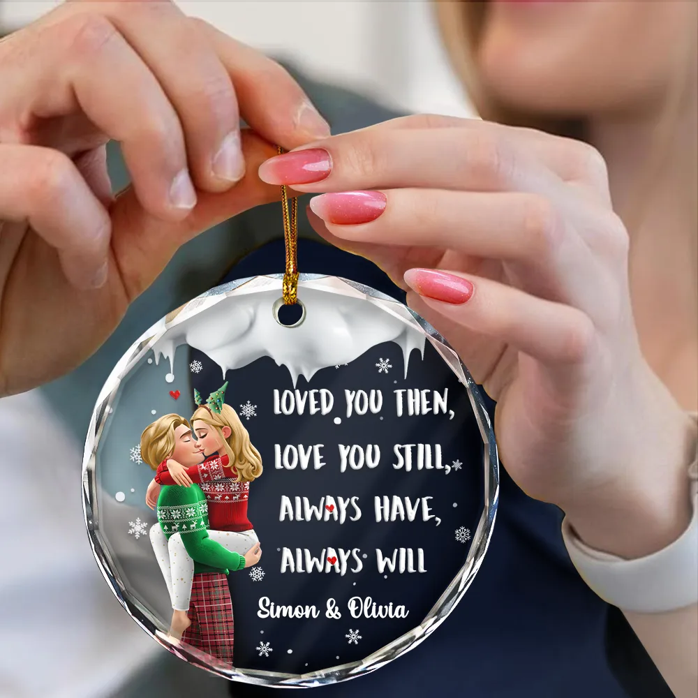 Loved You Then Love You Still 3D Couple - Personalized Circle Glass Ornament - Image 4
