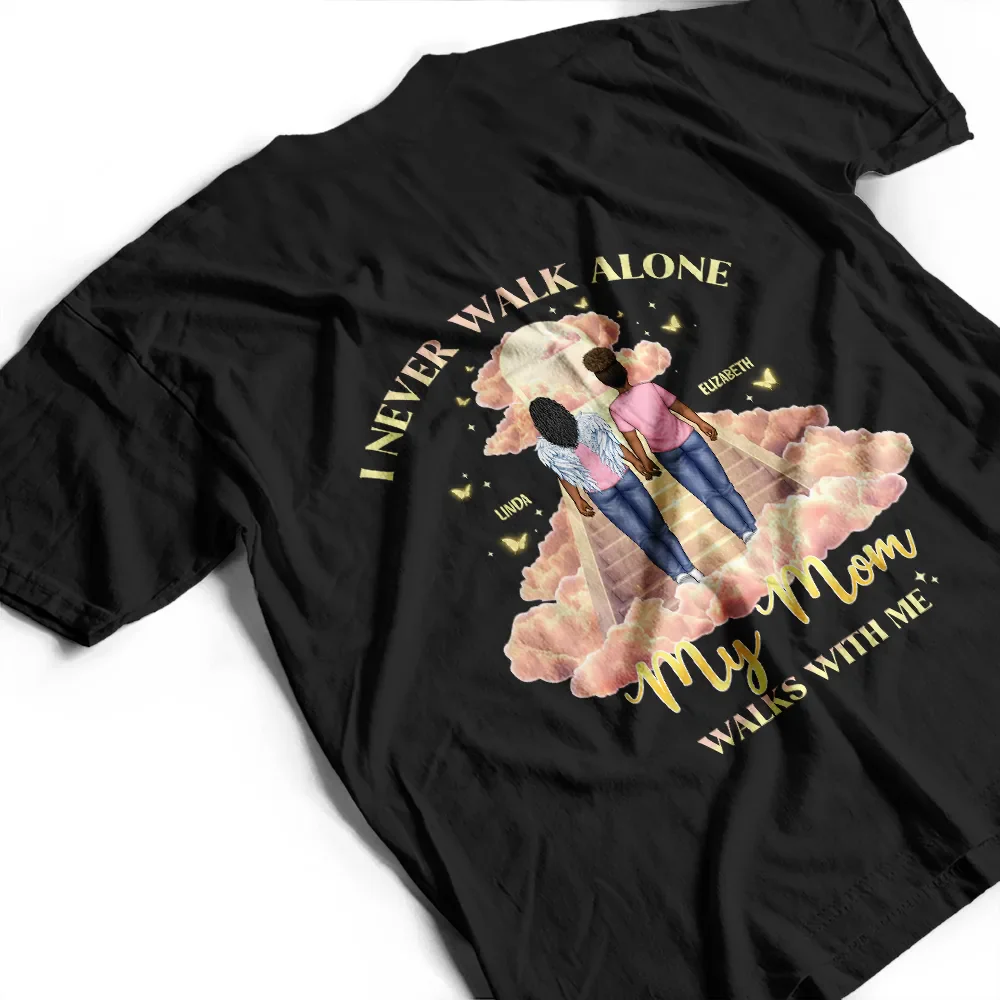Memorial I Never Walk Alone My Family Walk With Me - Personalized T Shirt - Image 3