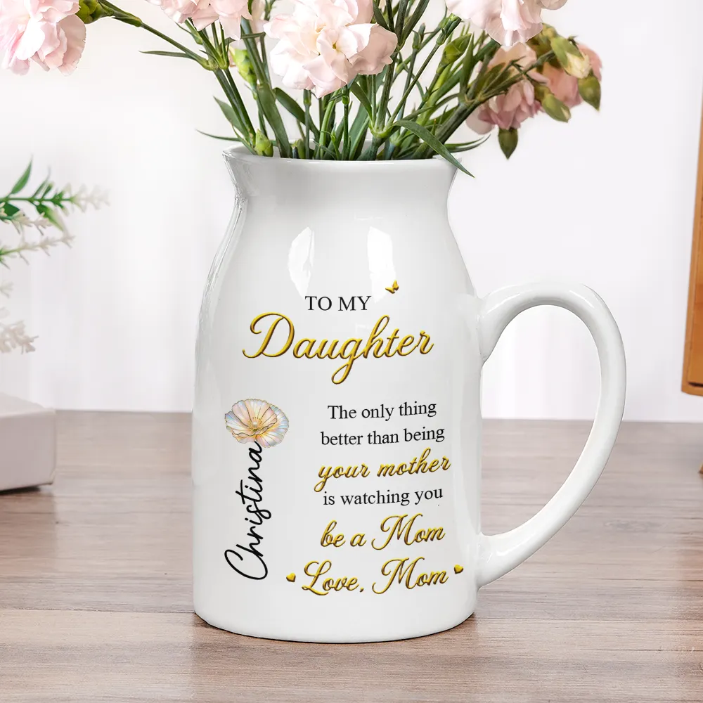 Mom Daughter The Only Thing Better Than Being Your Mother - Personalized Ceramic Flower Vase - Image 5
