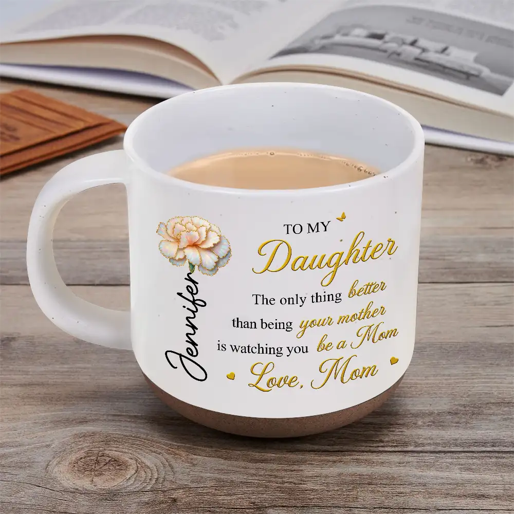 Mom Daughter The Only Thing Better Than Being Your Mother - Personalized Pottery Mug - Image 5