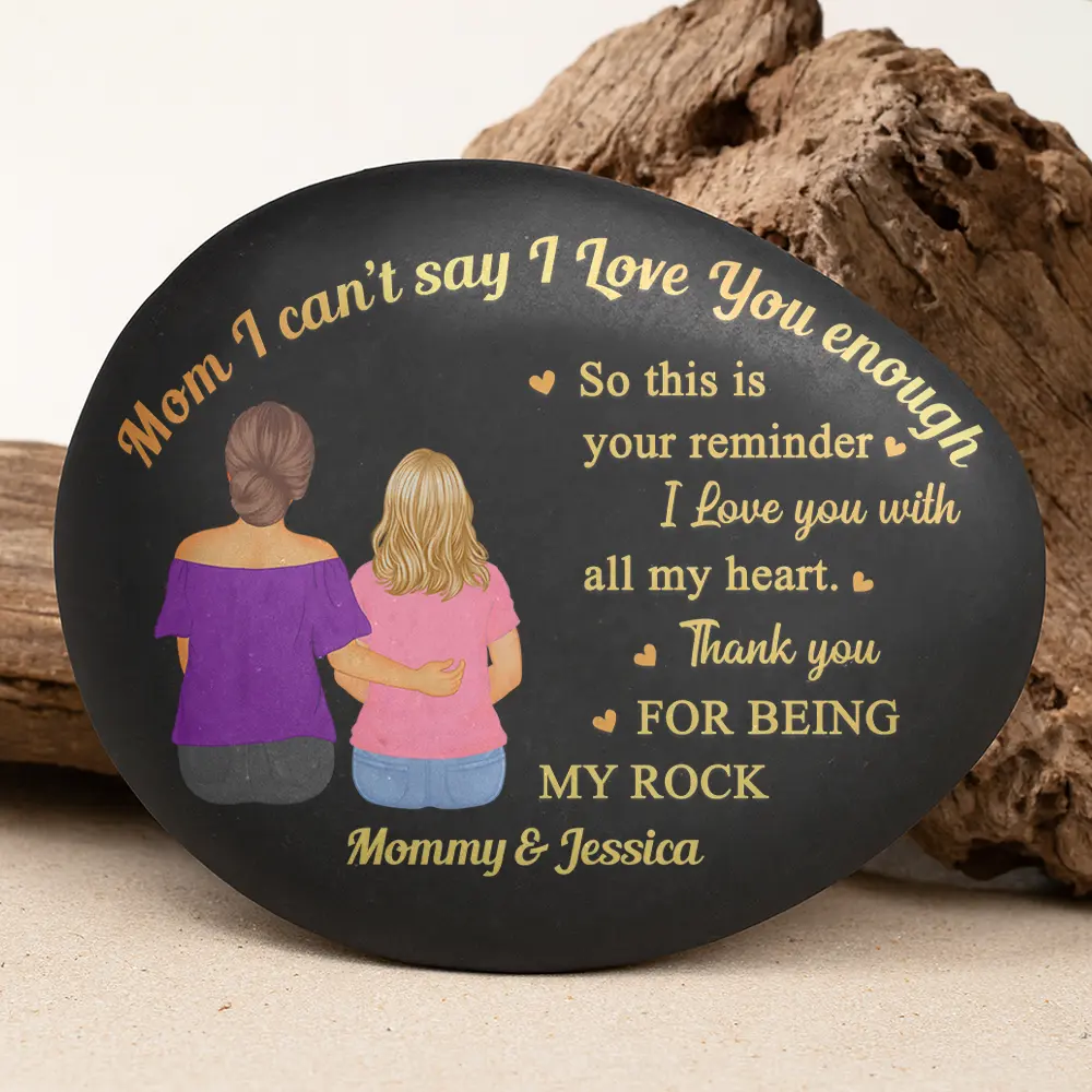 Mom I Can't Say I Love You Enough - Personalized Printed Rock - Image 3