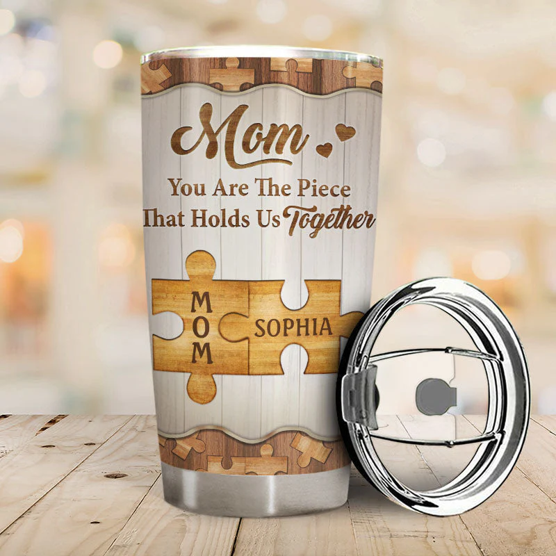 Mom You Are The Piece That Holds Us All Together - Mother Gift - Personalized Custom Tumbler - Image 2