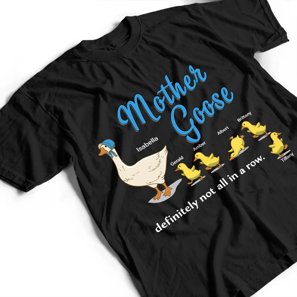 Mother Goose Definitely Not All In A Row - Personalized T Shirt - Image 3