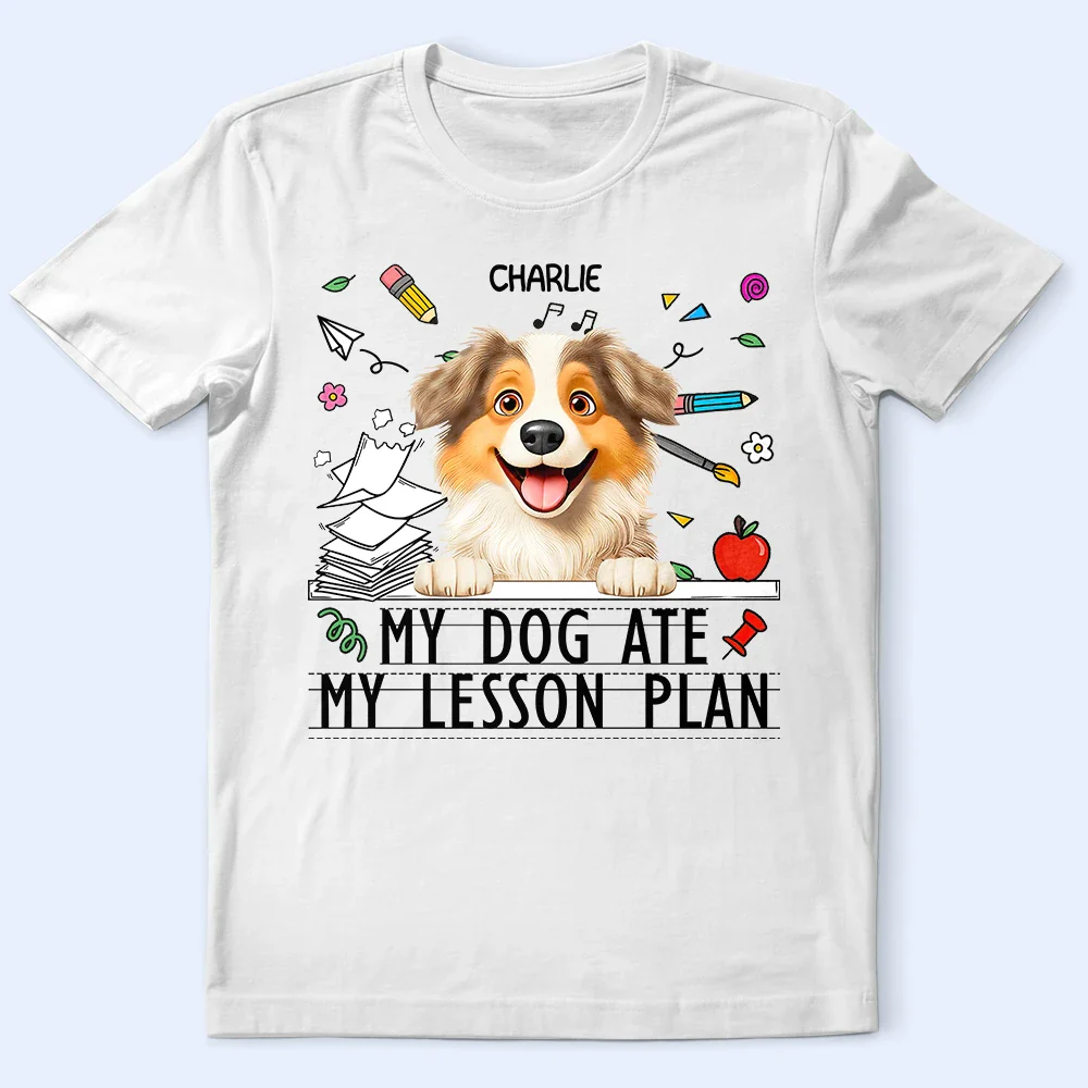 My Dog Ate My Lesson Plan - Personalized T Shirt