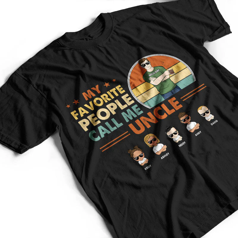 My Favorite People Call Me Daddy Grandpa Uncle - Gift For Father - Personalized Custom T Shirt - Image 3