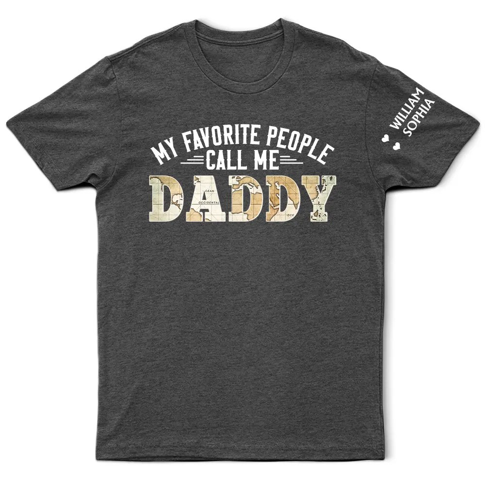 My Favorite People Call Me Daddy With Names On Sleeves - Personalized T Shirt - Image 4