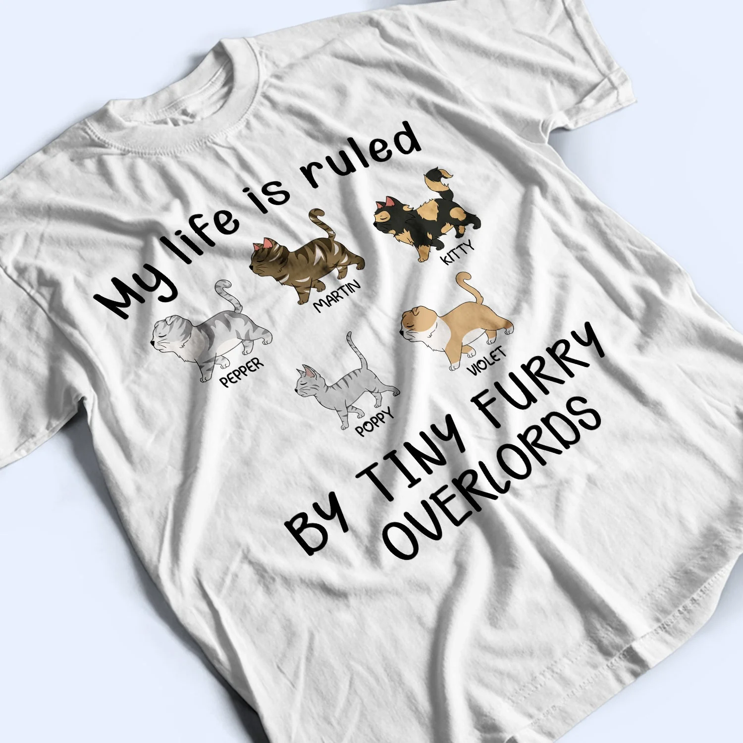 My Life Is Ruled By A Tiny Furry Overlord - Gift For Cat Lovers, Cat Mom, Cat Dad - Personalized T Shirt - Image 3