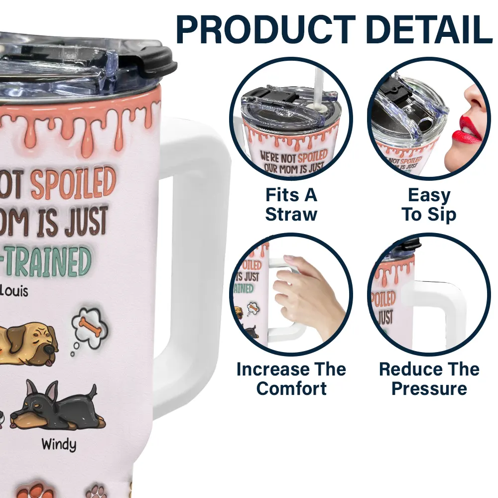 My Mom Is Just Well-Trained - 3D Inflated Effect Printed Cup, Personalized 40oz Tumbler With Straw - Image 5