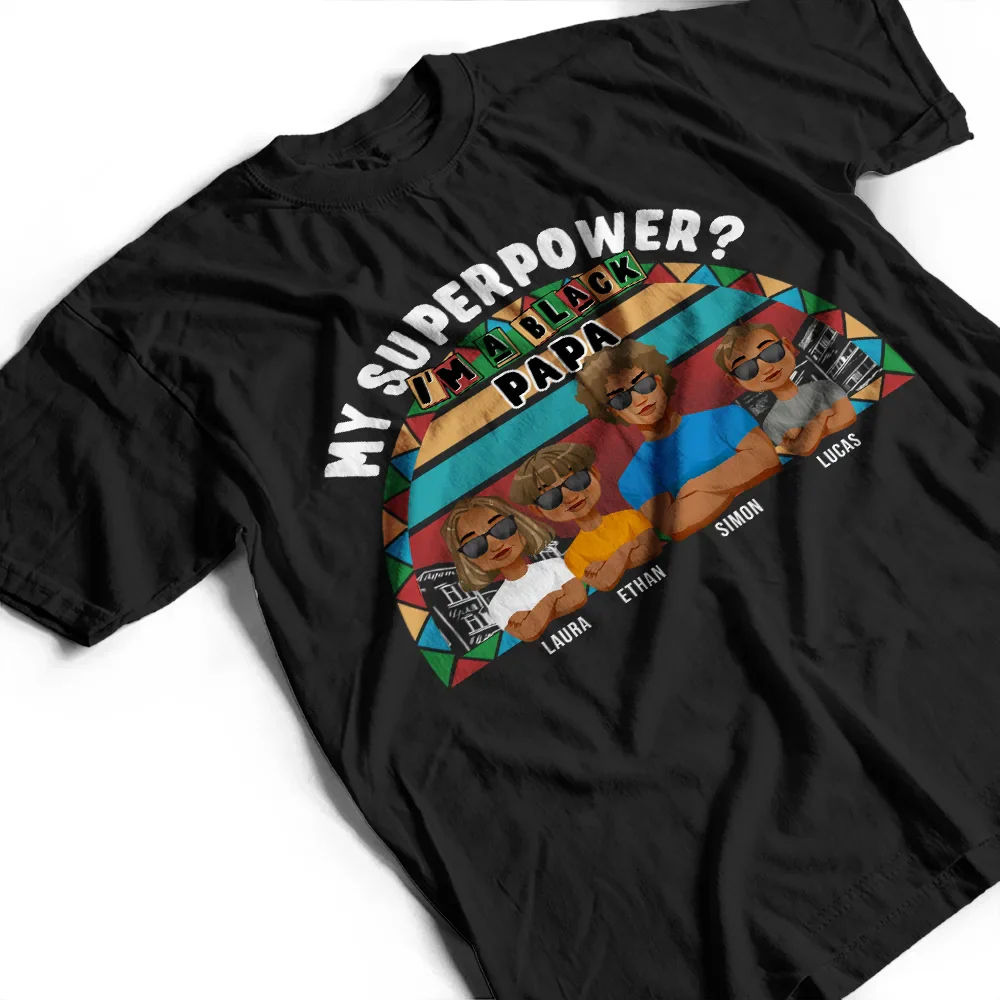My Superpower? I'm A Black Dad! - Personalized T Shirt - Image 3