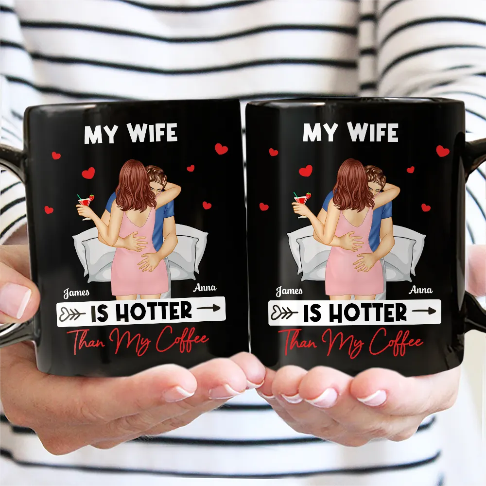 My Wife Is Hotter Than My Coffee - Personalized Mug - Image 3