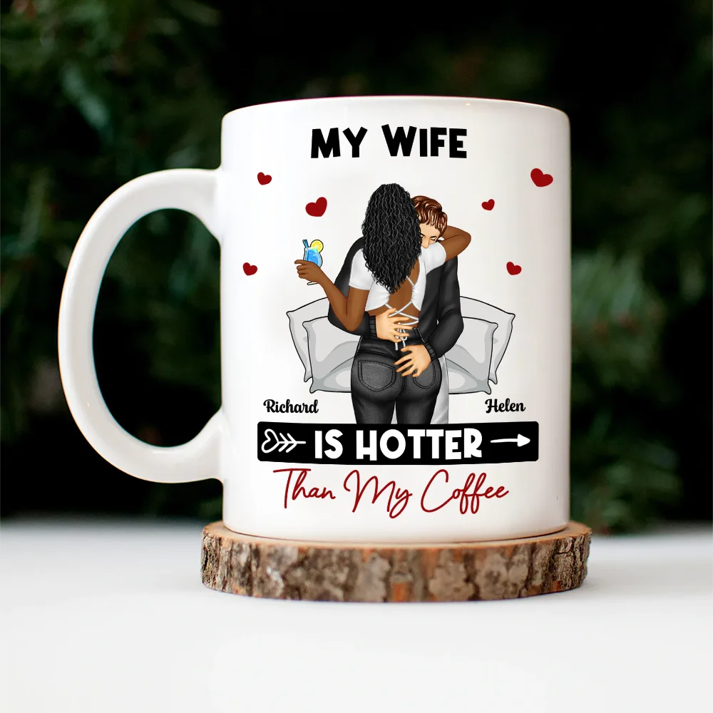 My Wife Is Hotter Than My Coffee - Personalized Mug - Image 4