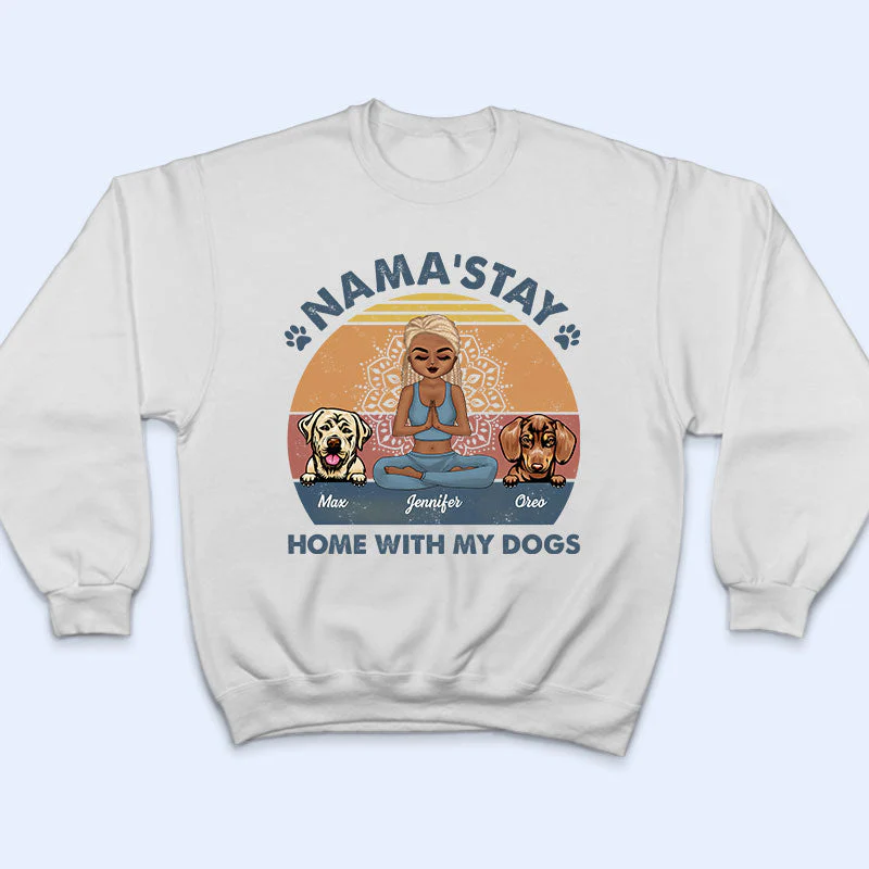 Nama'stay Home With My Dog - Dog Lover Gift - Personalized Custom T Shirt - Image 5
