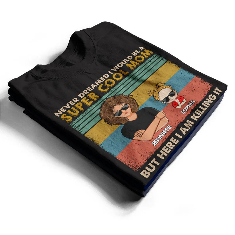 Never Dreamed I Would Be A Super Cool Dad - Gift For Family - Gift For Personalized Custom T Shirt - Image 2