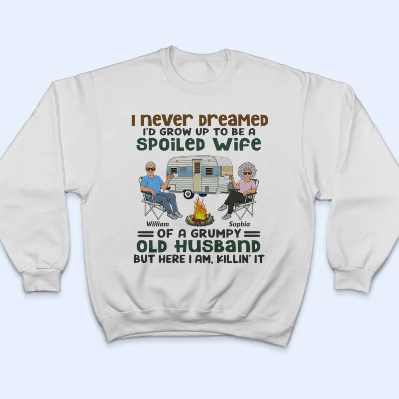 Never Dreamed I'd Grow Up To Be A Spoiled Wife Old Camping Couple - Personalized Custom T Shirt - Image 5
