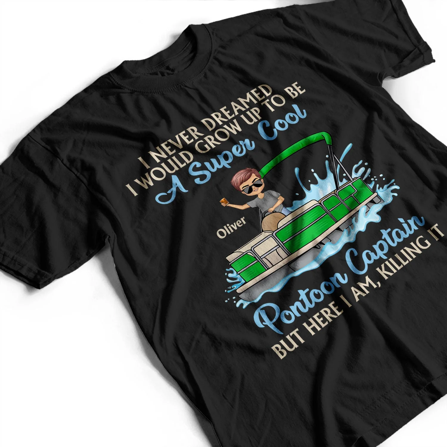 Never Dreamed I'd Grow Up To Be A Super Sexy Pontoon Queen Lake Life Dark - Vacation, Birthday Gift For Boating Lovers - Personalized Custom T Shirt - Image 3