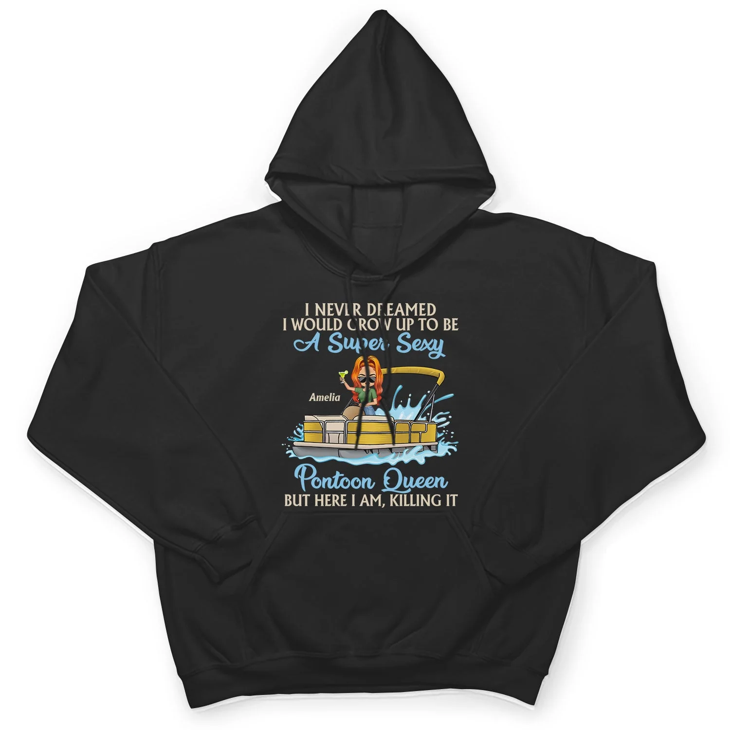 Never Dreamed I'd Grow Up To Be A Super Sexy Pontoon Queen Lake Life Dark - Vacation, Birthday Gift For Boating Lovers - Personalized Custom T Shirt - Image 4