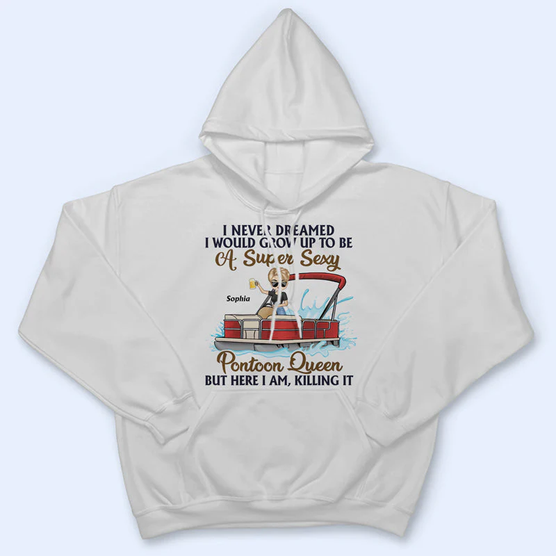 Never Dreamed I'd Grow Up To Be A Super Sexy Pontoon Queen - Personalized Custom T Shirt - Image 4