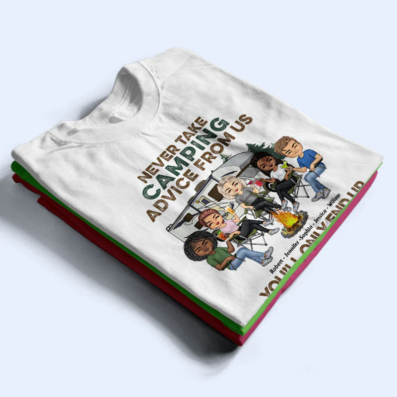 Never Take Camping Advice From Us - Gift For Camping Friends - Personalized Custom T Shirt - Image 2