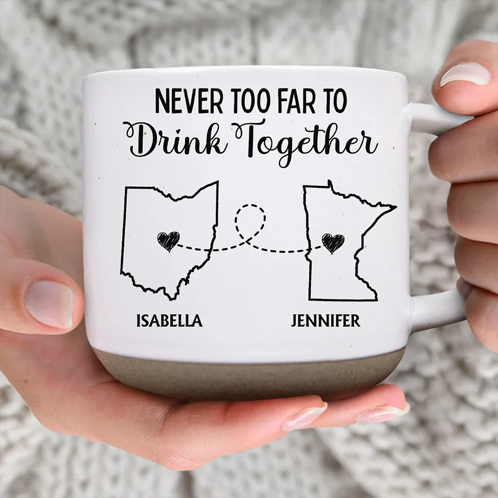Never Too Far To Drink Together - Personalized Pottery Mug