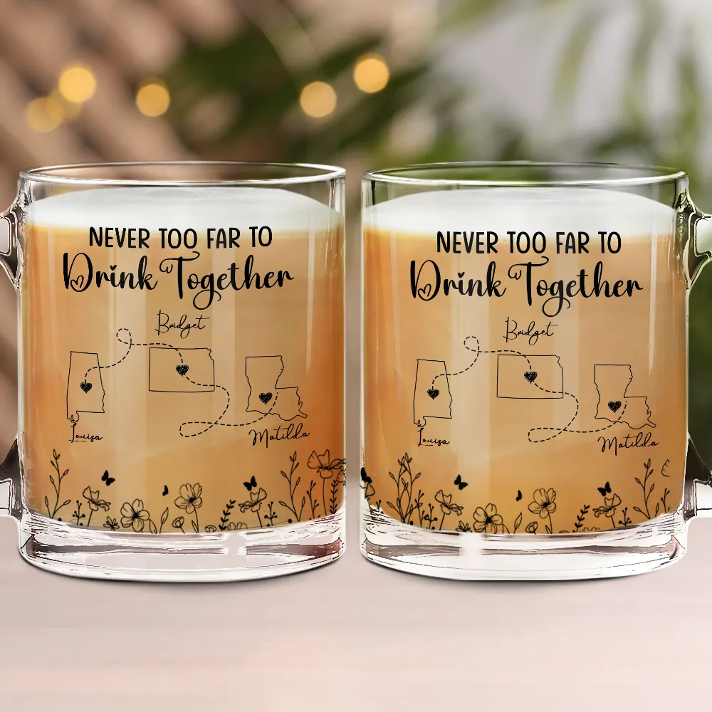 Never Too Far To Have Coffee Together Besties - Personalized Glass Mug - Image 2