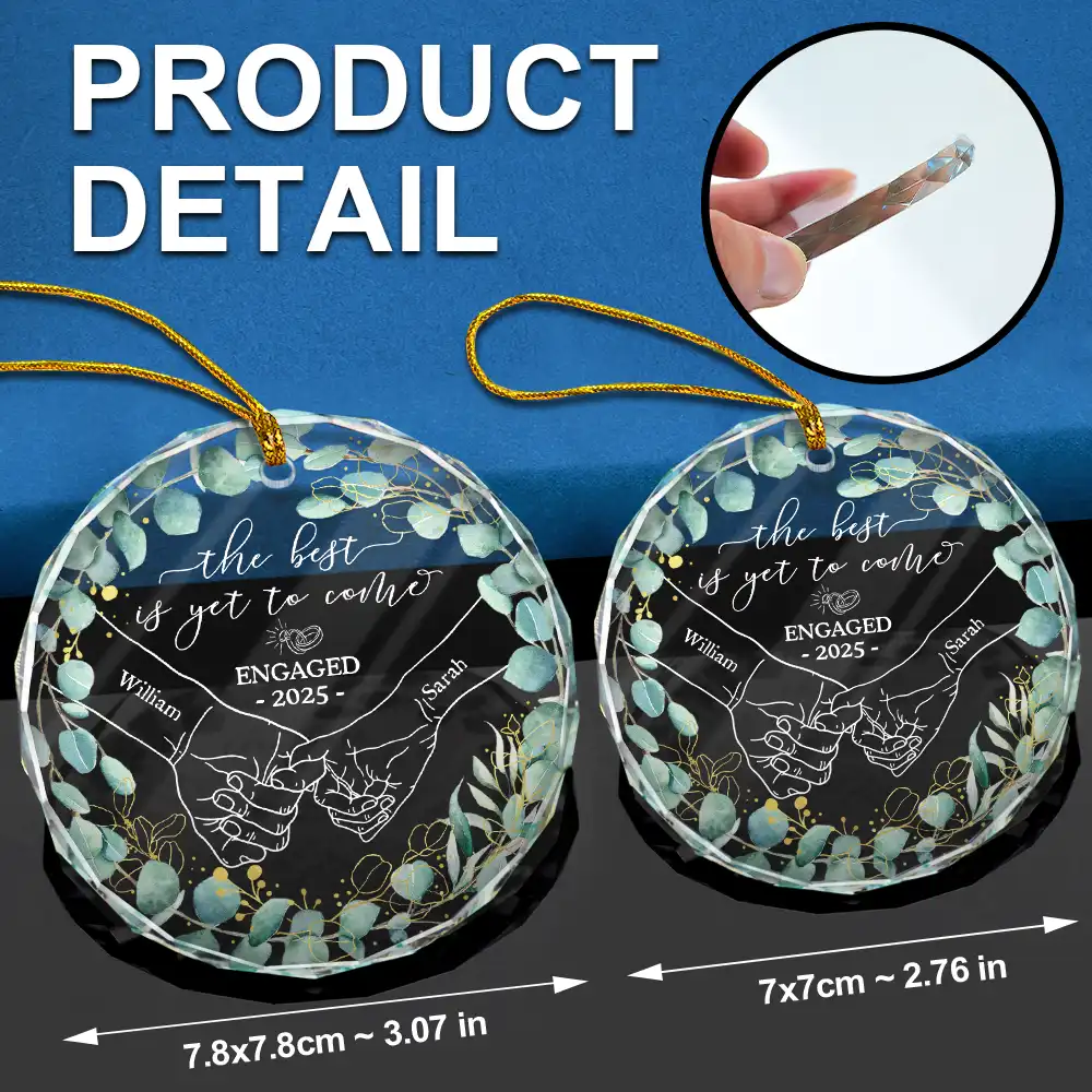 Newly Engaged Couple Holding Hands The Best Is Yet To Come - Personalized Circle Glass Ornament - Image 6
