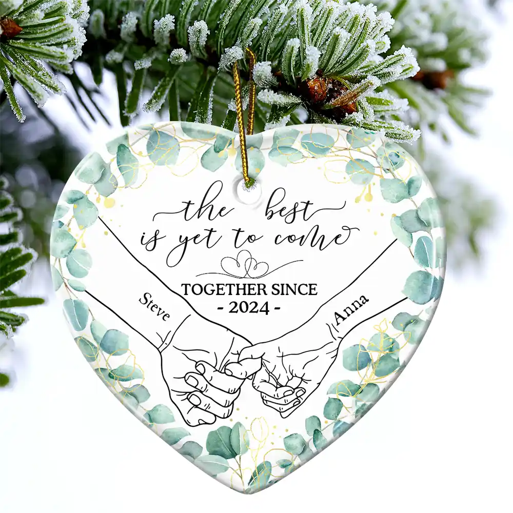 Newly Engaged Couple Holding Hands The Best Is Yet To Come - Personalized Heart Ceramic Ornament - Image 4