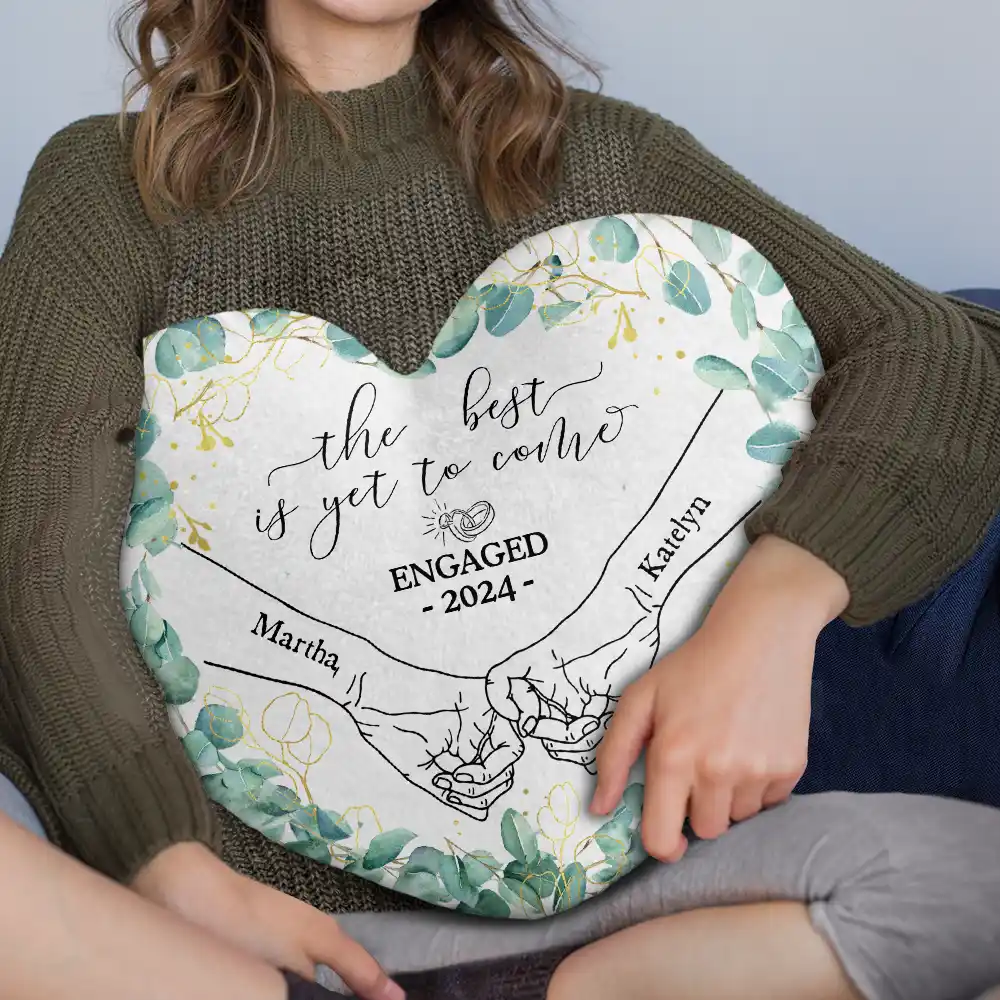 Newly Engaged Couple Holding Hands The Best Is Yet To Come - Personalized Heart Shaped Pillow - Image 3