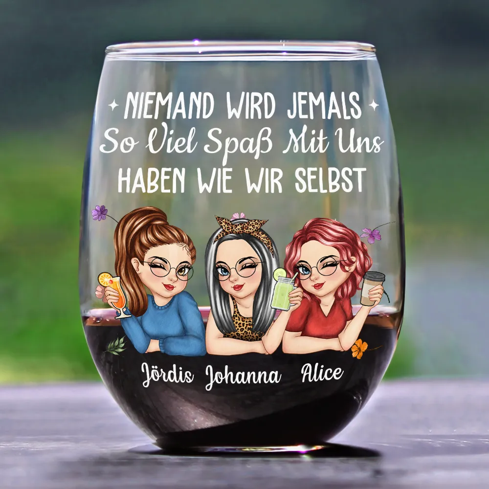 Niemand Wird Jemals So Viel Spaß Mit Uns Haben Wie Wir Selbst Beste Freundin - Personalisierte Weingläser Ohne Stiel - Image 2