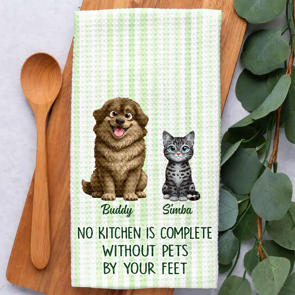 No Kitchen Is Complete Without A Dog Cat By Your Feet - Personalized Kitchen Towel - Image 2