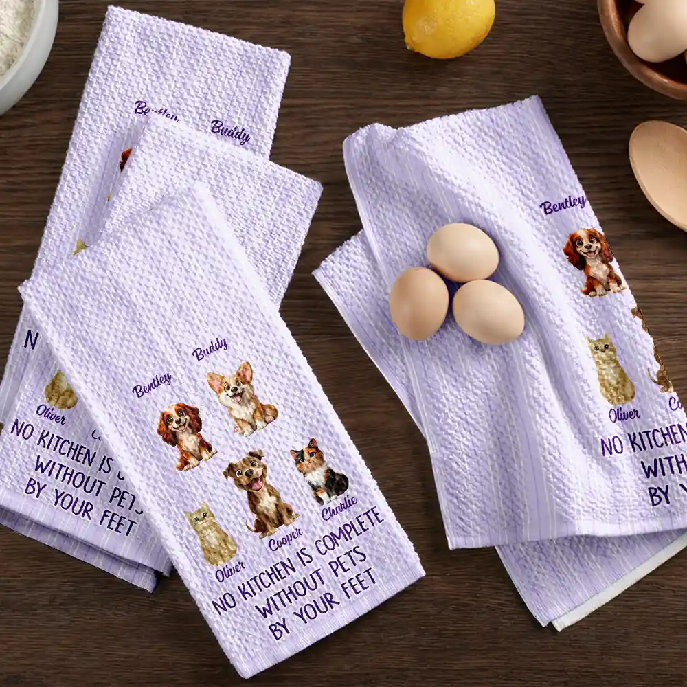 No Kitchen Is Complete Without A Dog Cat By Your Feet - Personalized Kitchen Towel - Image 6