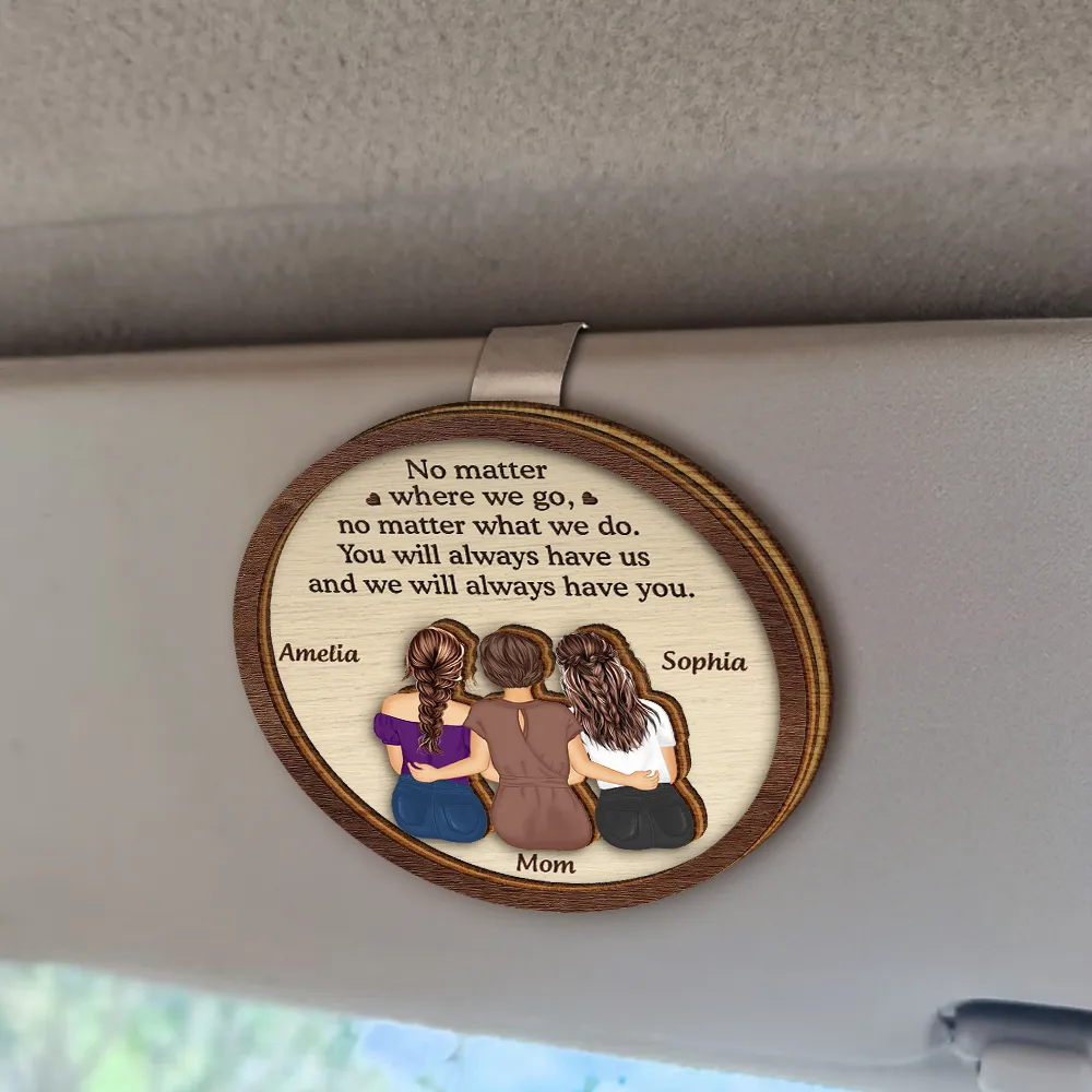No Matter Where We Go Mom Daughter - Personalized Custom Shaped Car Visor Clip - Image 2
