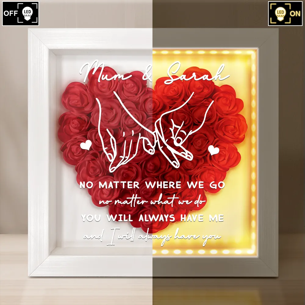No Matter Where We Go No Matter What We Do Mother Daughter - Personalized LED Light Flower Shadow Box - Image 3
