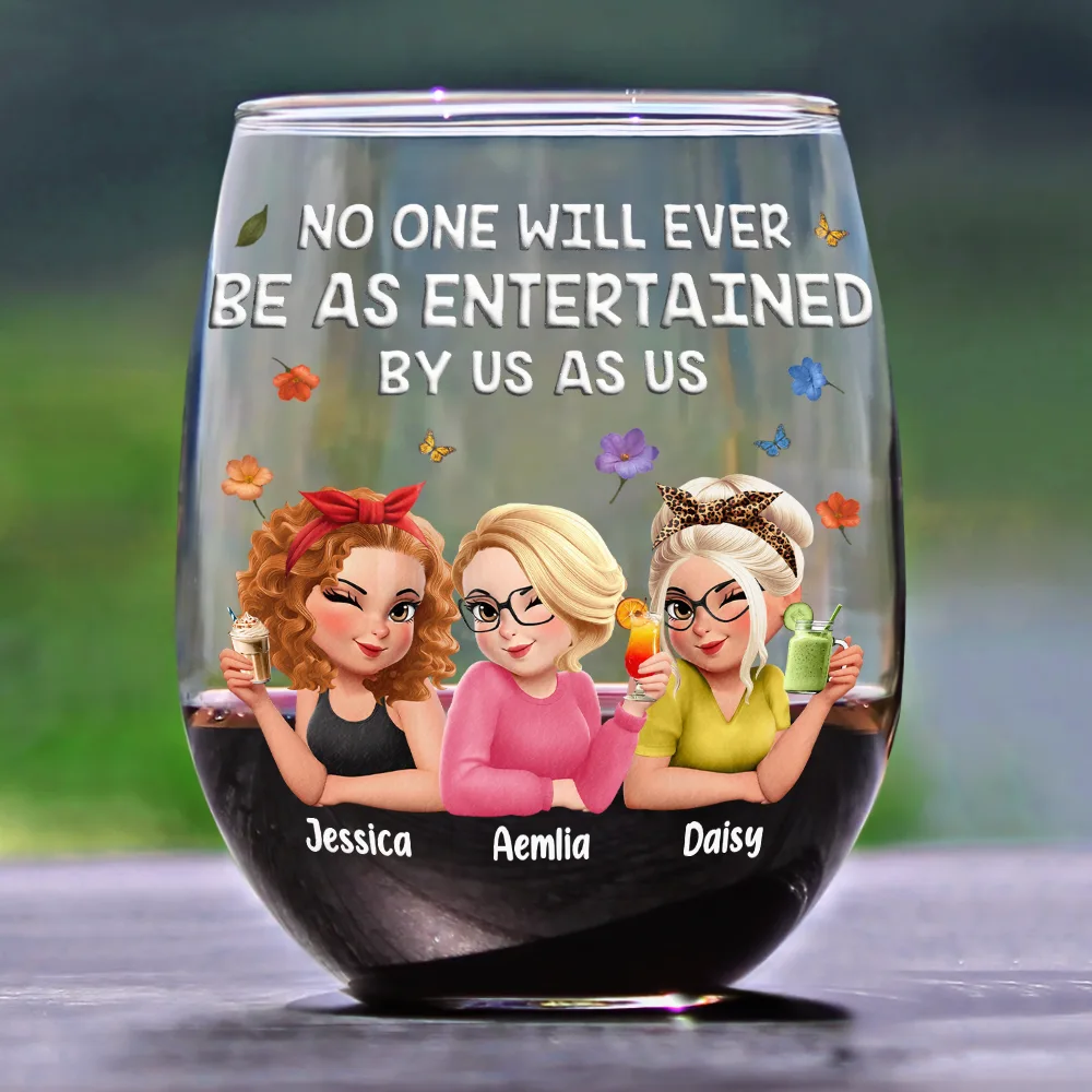 No One Will Ever Be As Entertained By Us As Us 3D Bestie - Personalized Stemless Wine Glass - Image 2
