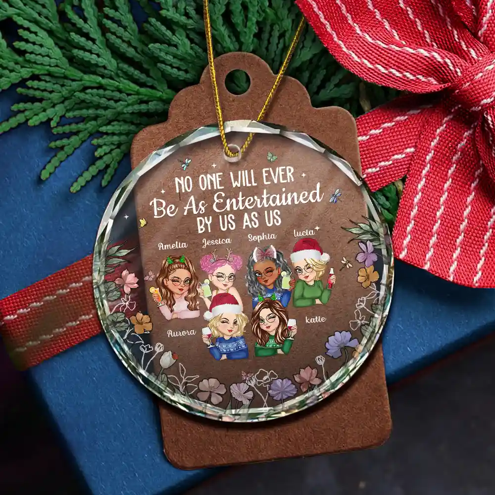 No One Will Ever Be As Entertained By Us As Us Bestie - Personalized Circle Glass Ornament - Image 5