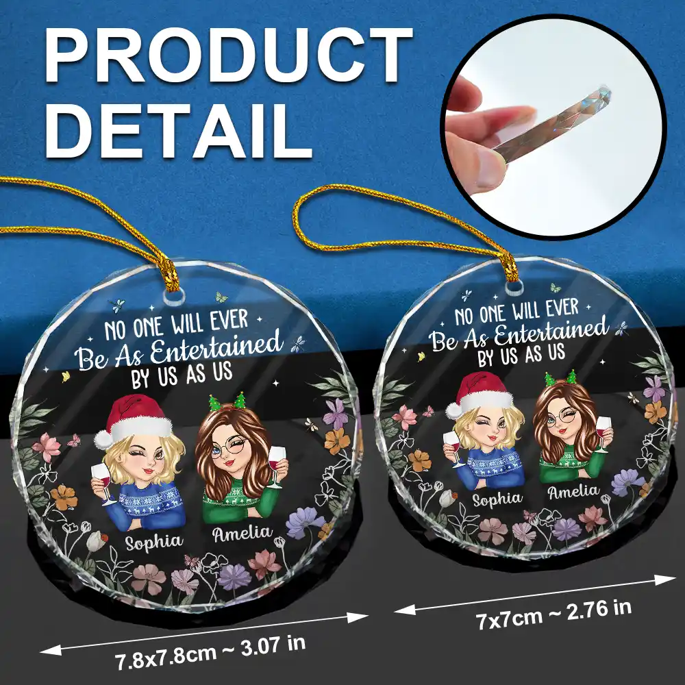 No One Will Ever Be As Entertained By Us As Us Bestie - Personalized Circle Glass Ornament - Image 6