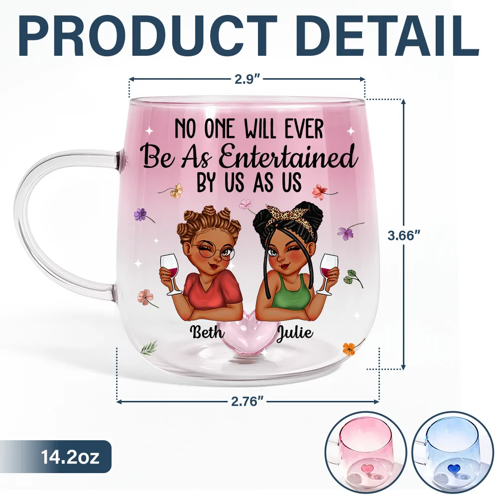 No One Will Ever Be As Entertained By Us As Us Bestie - Personalized Gradient Glass Mug - Image 5