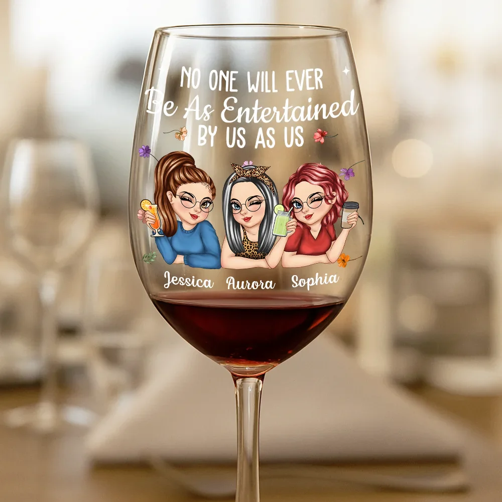 No One Will Ever Be As Entertained By Us As Us Bestie - Personalized Wine Glass - Image 2