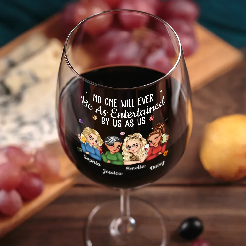 No One Will Ever Be As Entertained By Us As Us Bestie - Personalized Wine Glass - Image 3