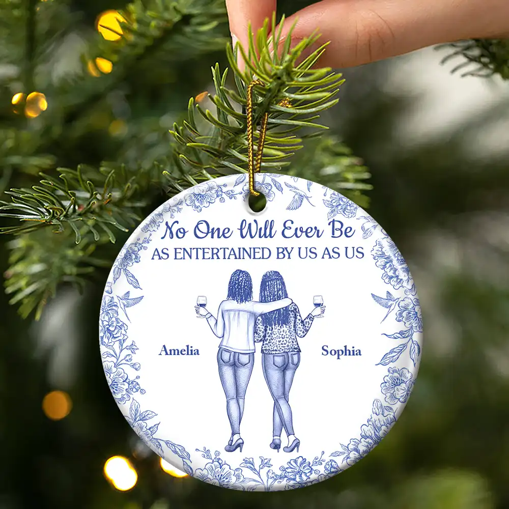 No One Will Ever Be As Entertained By Us As Us Bestie Toile - Personalized Circle Ceramic Ornament - Image 3